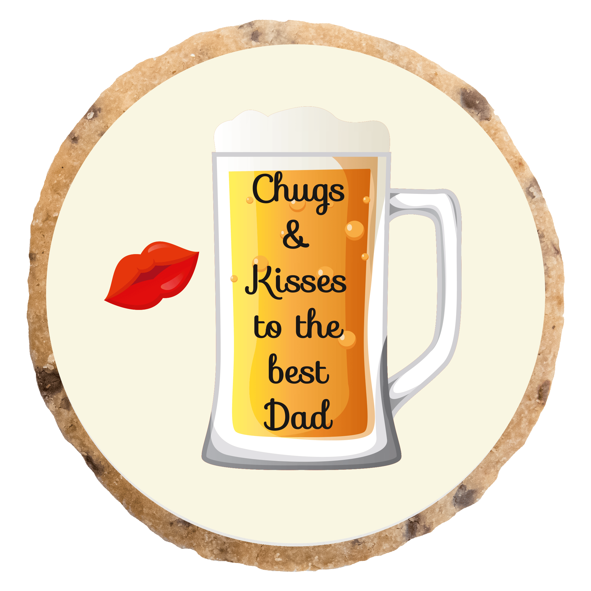 "Chugs and Kisses to the best Dad" MotivKEKS 