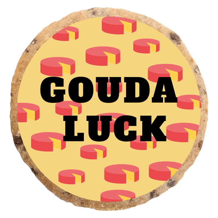 "Gouda luck" MotivKEKS