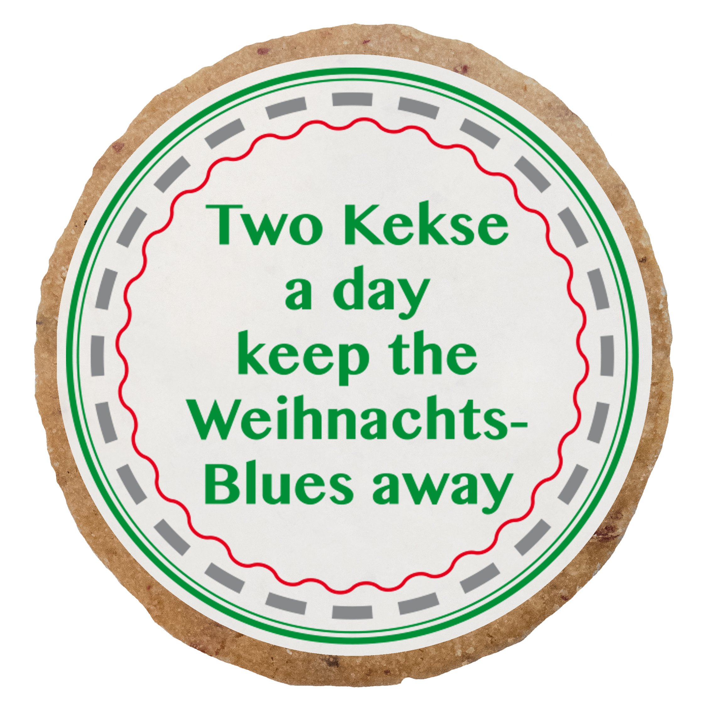 "Two KEKSE a day keep the Weihnachts-Blues away" KEKS