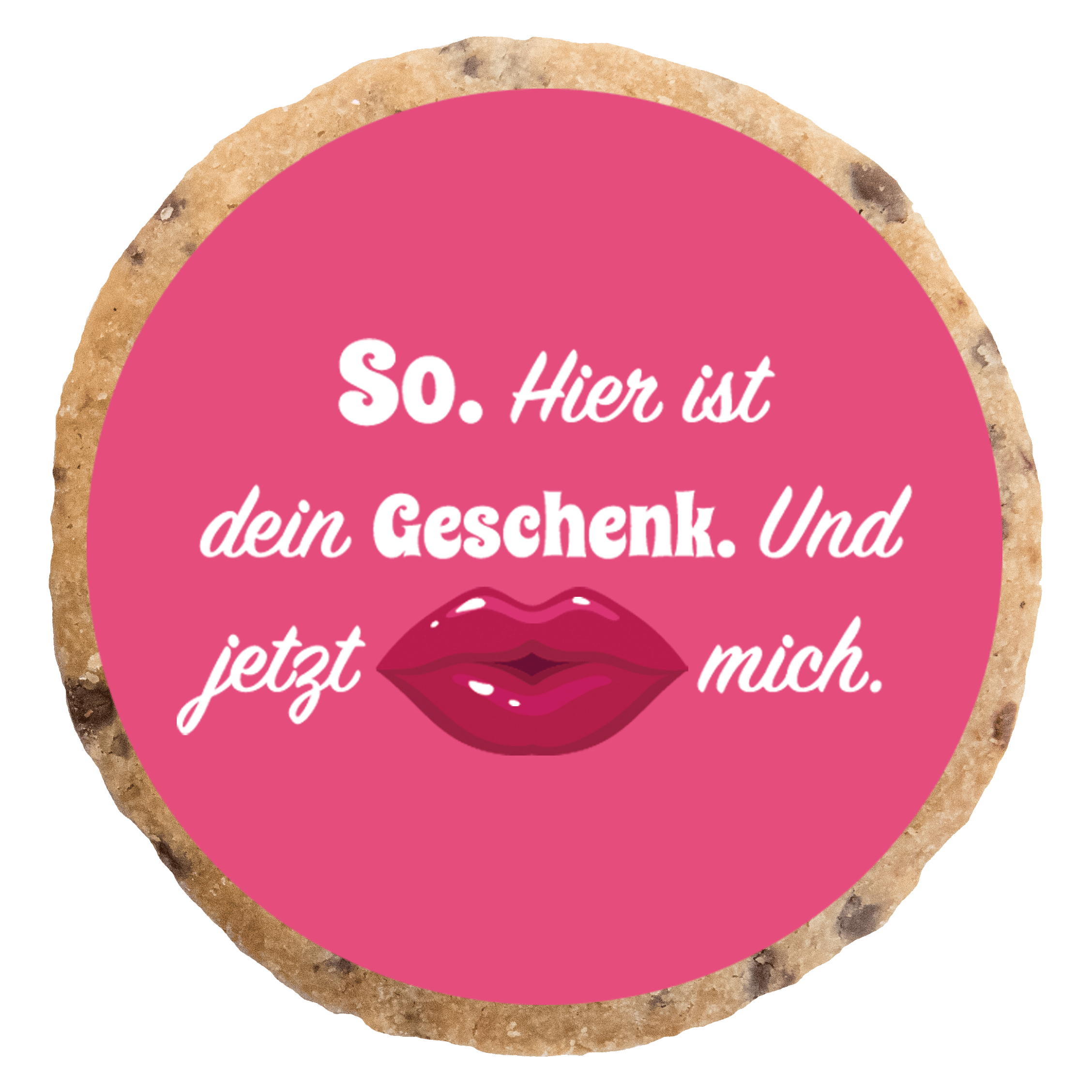 "So. Hier ist dein Geschenk. Und jetzt küss mich" MotivKEKS 