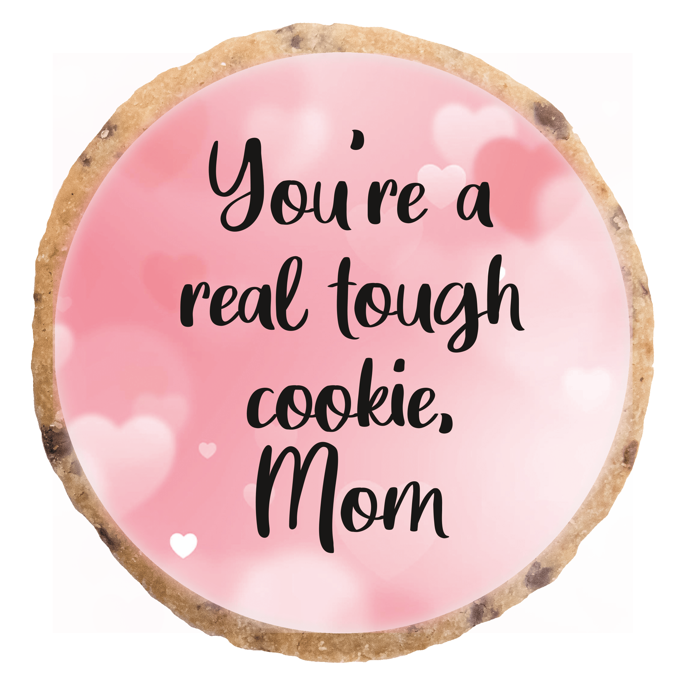 "You're a real tough cookie, Mom" MotivKEKS 